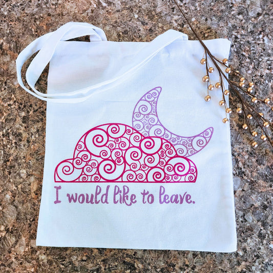 I Would Like To Leave Canvas Tote Bag