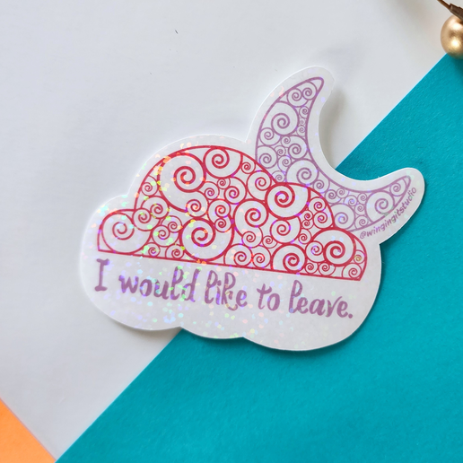 I Would Like To Leave Sticker